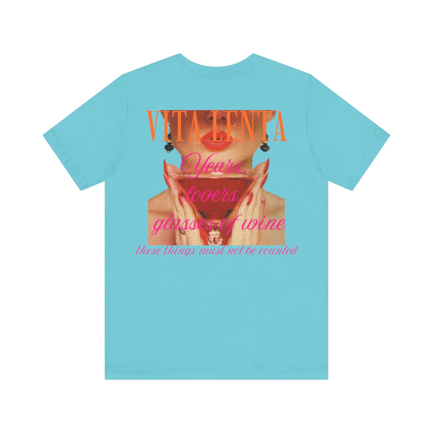 T-shirt "Years, lovers, glasses of wine" - Vita Lenta by Seacily.